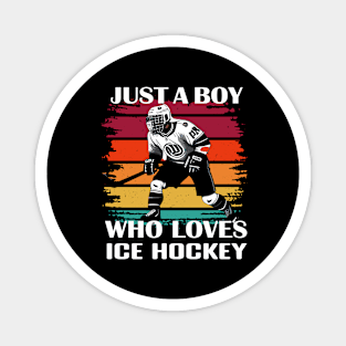 Just A Boy Who Loves Ice Hockey Funny Hockey Lover Coach Magnet